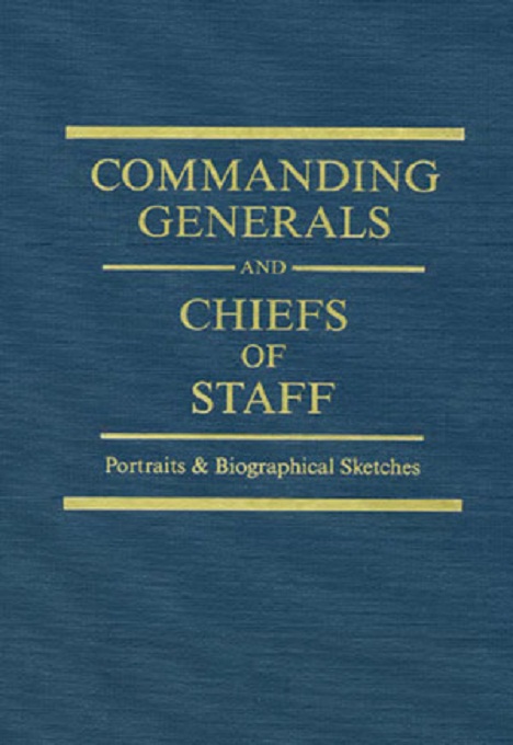Title details for Commanding Generals and Chiefs of Staff, 1775-2005 by William G. Bell - Available